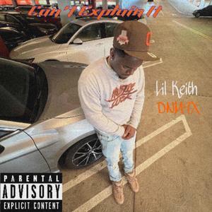 Can't Explain It (feat. DNM9X & Lil Keith) (Explicit)