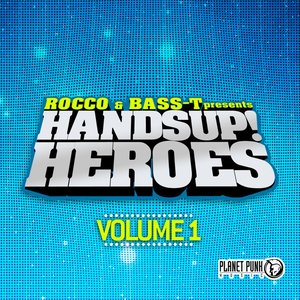 Rocco & Bass-T pres. Hands Up Heroes