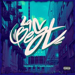 La Best (feat. Triebal & Chaplinazo) (Explicit)