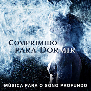 Comprimido para Dormir: Música para o Sono Profundo, Meditação para a Boa Noite, Canção de Ninar para Adultos, Sons de Cura para Insônia, Sons de Piano e Nature