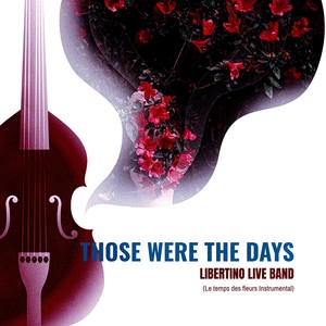 Those Were the Days (Le temps des fleurs Instrumental)