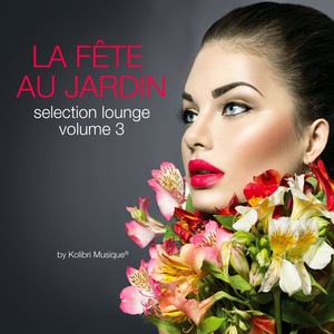 La fête au jardin selection lounge, Vol. 3