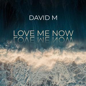 Love Me Now