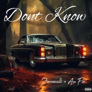 DON'T KNOW ('15) (feat. Jaxxavelli) [Explicit]