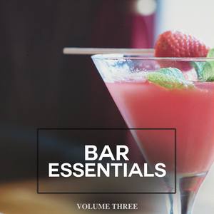 Bar Essentials, Vol. 3 (Enjoy This Wonderful Selection Of Smooth Electronic Beats)