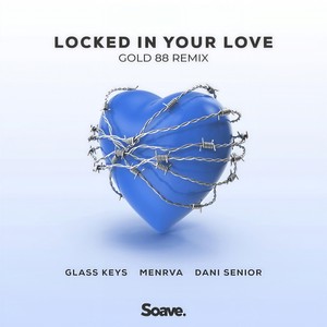 Locked In Your Love(feat. Menrva) (Gold 88 Remix)