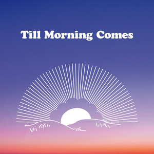 Till Morning Comes