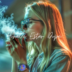 Hora De Estar Dope (Explicit)