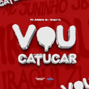 Vou Catucar (Explicit)