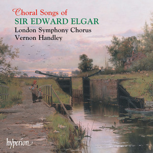 Elgar: Choral Songs & Partsongs