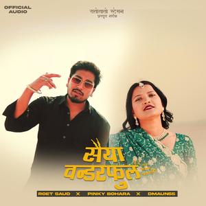 SAIYAAN WONDERFUL (feat. Roet Saud & Pinky Bohara)