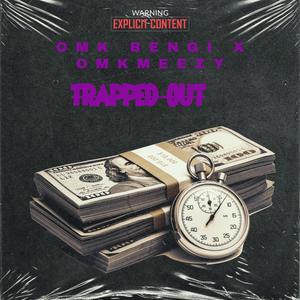 Trapped Out (feat. OMK Meezy & Mike Fideliz) (Explicit)