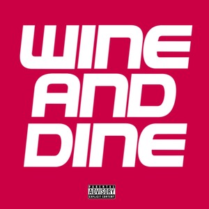 Wine and Dine (Explicit)