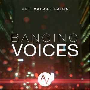 Banging Voices