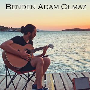 Benden Adam Olmaz