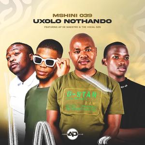 UXOLO NOTHANDO (feat. AP De Maestro & The Vocal SZN)