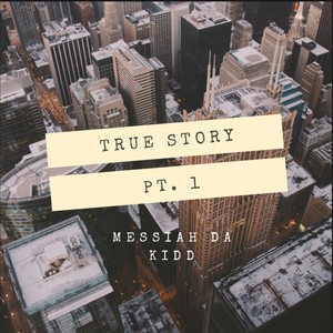 True Story, Pt. 1 (Explicit)