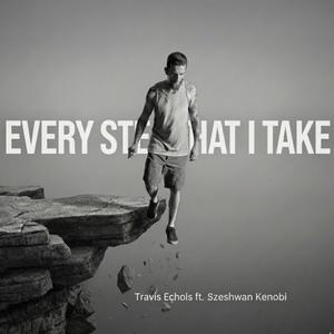 Every Step That I Take (feat. Szeshwan Kenobi)