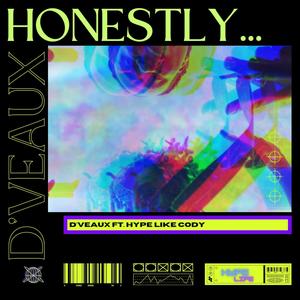 Honestly (feat. Hype Like Cody) [Explicit]