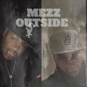 MEZZ OUTSIDE (feat. RonnieBeGood) [Explicit]