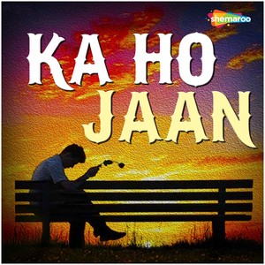 Ka Ho Jaan