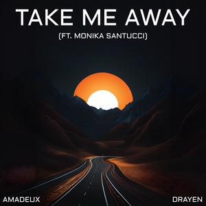 Take Me Away (feat. Monika Santucci)