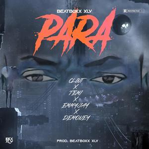 PARA (feat. CLINT, T3MI, EMMYJAY & DEMONEY) (Explicit)