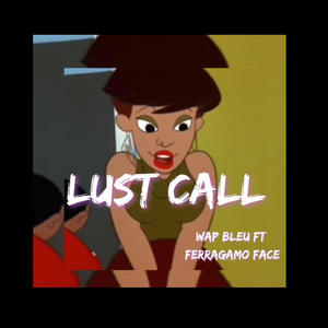 Lust Call (feat. Ferragamo Face) [Explicit]