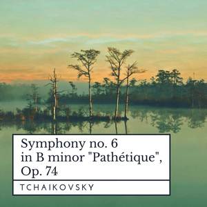 Symphony No. 6 in B Minor, Op. 74 