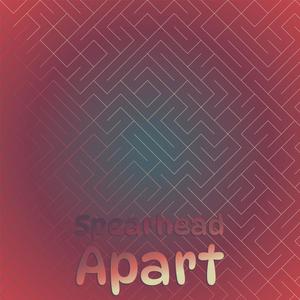 Spearhead Apart