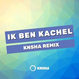 Ik Ben Kachel - KNSHA Remix (feat. OBZ)