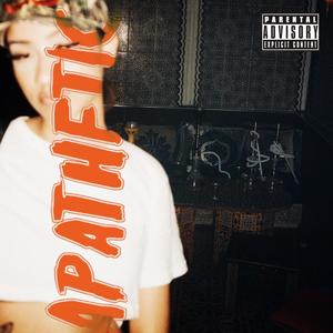 Apathetic (Explicit)