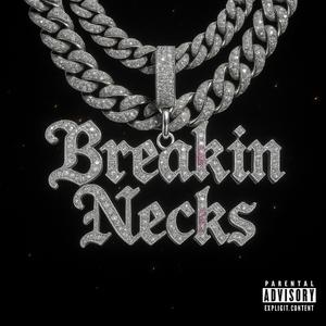 Breakin Necks (Explicit)