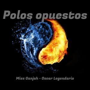 Polos opuestos(feat. Oscar Legendario)