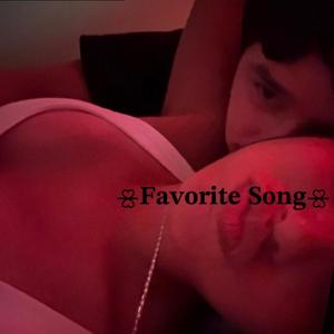 Favorite Song <3 (Explicit)