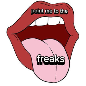 Point me to the freaks (Explicit)