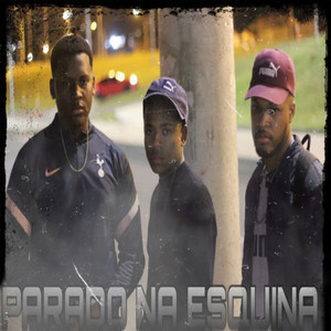 Parado na Esquina (Explicit)