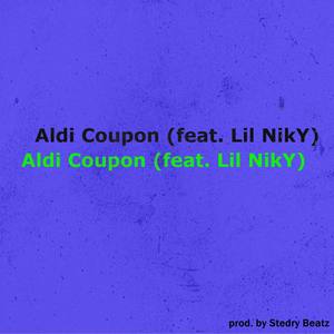 Aldi Coupon(ft. Lil NikY)