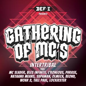 Gathering of MCs Intertribal (feat. MC Slader, BlesInfinite, L*roneous, Phrase, Nataanii Means, Supaman, Olmeca, Beond, Woar2, Tall Paul & Loch Jester)