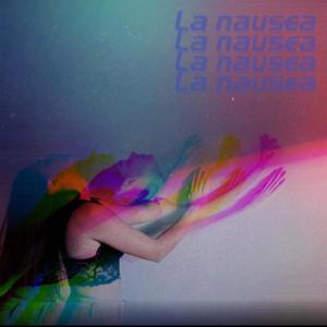 La Nausea (Explicit)