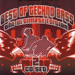 Best of Techno Bass: The Ultimate Edition