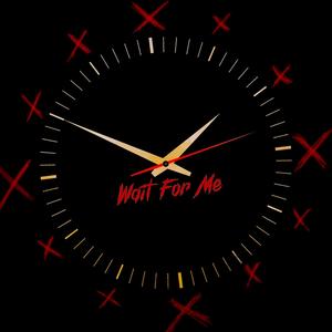 Wait For Me