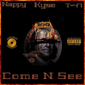 Come n See (feat. Kyse the goat & T 47) [Explicit]