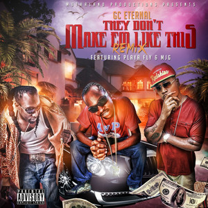 They Don't Make Em Like This(feat. Playa Fly & Mjg)