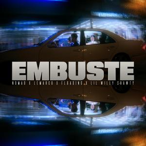 EMBUSTE (feat. Nomad, Floading & Lil Willy Shawty) (Explicit)