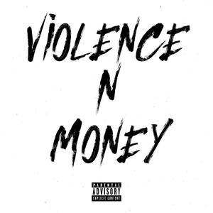 Violence N Money (feat. Munch & Rsz) (Explicit)