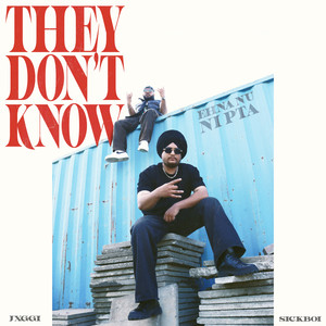 They Don't Know (Explicit)