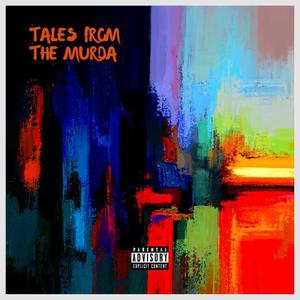 Tales From The Murda (Explicit)