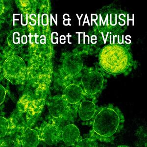 Gotta Get The Virus