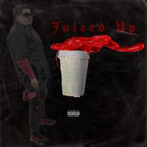 Juiced Up (Explicit)